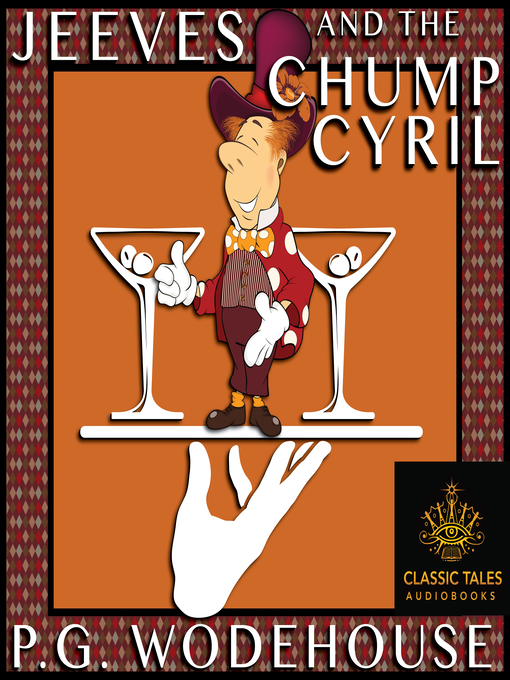 Title details for Jeeves and the Chump Cyril by P.G. Wodehouse - Available